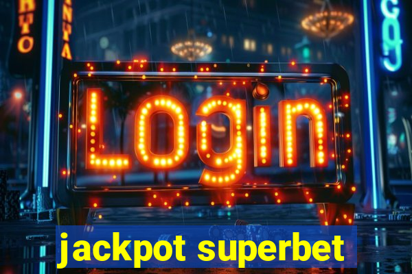 jackpot superbet